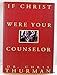 If Christ Were Your Counselor