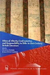Ethics of alterity, confrontation and responsibility in 19th to 21st century British literature
