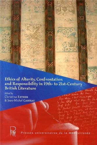 Ethics of alterity, confrontation and responsibility in 19th to 21st century British literature