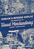 Window and Interior Display: The Principles of Visual Merchandising