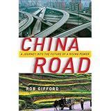 China Road: A Journey into the Future of a Rising Power