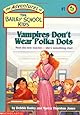 Vampires Don't Wear Polka Dots (The Adventures Of The Bailey School Kids)