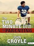 The Two-Minute Drill for Parents: Molding Your Son into a Man (Member Book) (Two-Minute Drill to Par by 