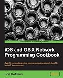 iOS and OS X Network Programming Cookbook by Jon Hoffman
