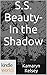 The Miss Fortune Series: S.S. Beauty- In the Shadow (Kindle Worlds Novella) (Sandy Sue Morrow- Beauty Queen Book 3)
