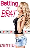 Betting the Brat: Taboo Unprotected Menage