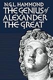 The Genius of Alexander the Great by N.G.L G. L. Hammond