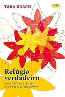 Livro Refúgio verdadeiro: Encontrando paz e liberdade no seu próprio coração desperto