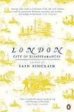 Front cover for the book London: city of disappearances by Iain Sinclair