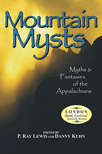 Mountain Mysts: Myths and Fantasies of the Appalachians by P. Ray Lewis, Danny Kuhn