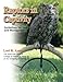 Raptors in Captivity: guidelines for care & management by 