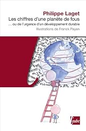 Les  chiffres d'une planète de fous, ou De l'urgence d'un développement durable