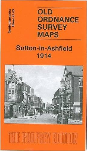 Sutton In Ashfield Map Sutton-In-Ashfield 1914: Nottingham Sheet 27.03 (Old Ordnance Survey Maps  Of Nottinghamshire): Amazon.co.uk: Trinder, Barrie: 9781847843203: Books