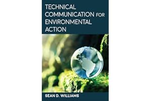 Technical Communication for Environmental Action (SUNY series, Studies in Technical Communication)
