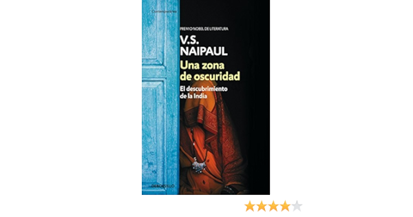 Una Zona De Oscuridad El Descubrimiento De La India Contemporanea Amazon Es Naipaul V S Flora Casas Vaca Libros