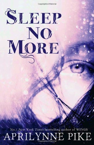 Sleep No More by Aprilynne Pike (2014-05-08)