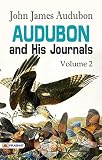 Audubon and his Journals; Volume 2 by John James Audubon