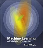 Machine Learning: A Probabilistic Perspective (Adaptive Computation and Machine Learning series)