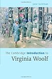 The Cambridge Introduction to Virginia Woolf: An Introduction (Cambridge Introductions to Literature by Jane Goldman