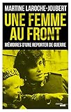Une femme au front : Mémoires d'une reporter de guerre by