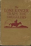 The Lone Ranger traps the smugglers (Lone Ranger stories)