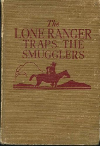 The Lone Ranger traps the smugglers (Lone Ranger stories)