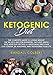 Ketogenic Diet: The Complete Guide to Losing Weight on the Keto Diet for Beginners. Includes Simple by Randall Colbert