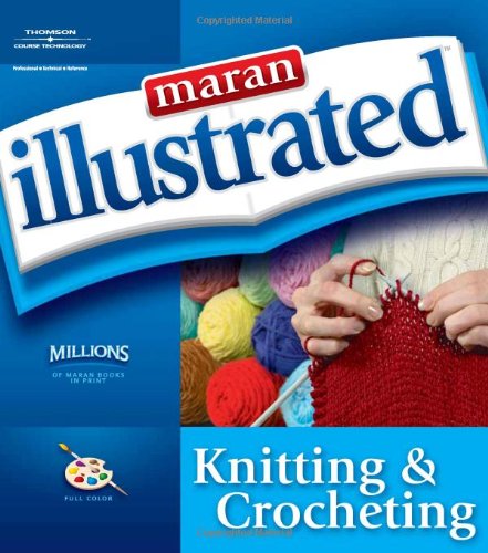 Maran Illustrated Knitting and Crocheting by maranGraphics Development Group