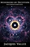 Messengers of Deception: UFO Contacts and Cults