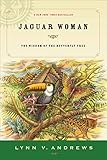 Jaguar Woman: The Wisdom of the Butterfly Tree by Lynn V. Andrews