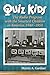 Quiz Kids: The Radio Program with the Smartest Children in America, 1940-1953 by Martin A. Gardner