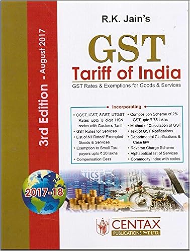 Centax Publication's GST Tariff of India 2017-18 by R. K. Jain [August 2017 Edn.]