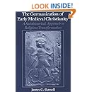 The Germanization of Early Medieval Christianity: A Sociohistorical Approach to Religious Transformation