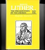 Martin Luther: The Preservation of the Church 1532-1546 by Martin Brecht, James L. Schaaf