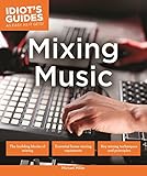 Mixing Music (Idiot's Guides) by 