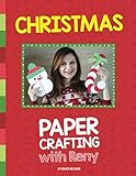 Christmas Paper Crafting With Reny: 30 super easy paper crafts for Christmas season by Renata Kolibova, Tomas Koliba