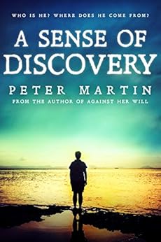 A SENSE OF DISCOVERY(A GRIPPING PSYCHOLOGICAL SUSPENSE NOVEL) by [MARTIN, PETER]
