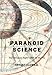 Paranoid Science: The Christian Right's War on Reality