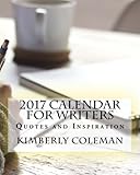 2017 Calendar for Writers: Quotes and Inspiration by