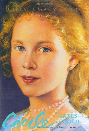 Cecile: Gates of Gold (Girls of Many Lands) by Mary Casanova (2002-09-04)