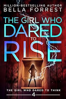 The Girl Who Dared to Rise - Bella Forrest