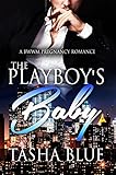 The Playboy's Baby: A BWWM Pregnancy Romance