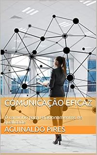 Livro Comunicação Eficaz: O caminho para relacionamentos de qualidade