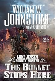 The Bullet Stops Here (Luke Jensen Bounty Hunter Book 10)