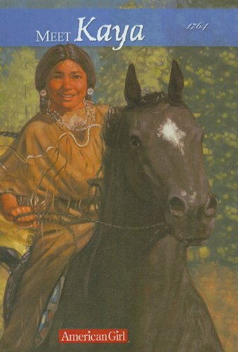 Meet Kaya: An American Girl (American Girls Collection: Kaya 1764)