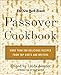 The New York Times Passover Cookbook : More Than 200 Holiday Recipes from Top Chefs and Writers by Linda Amster