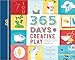 365 Days of Creative Play by Sheila Ellison, Judith Gray
