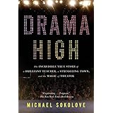 Drama High: The Incredible True Story of a Brilliant Teacher, a Struggling Town, and the Magic of Theater