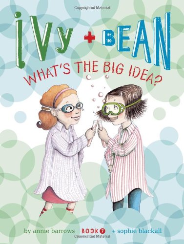 Ivy and Bean What's the Big Idea? (Book 7)