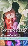 Inviting Her In: diary of a witch by Leslie Selene